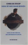 Chris De Stoop - Haal de was maar binnen - Aziza of een verhaal van deportatie in Europa