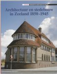 B.I. Sens - Architectuur en stedebouw in Zeeland 1850-1945