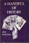 Whiting, J.R.S - Handful of History