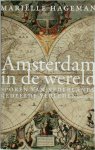 Mariëlle Hageman - Amsterdam in de wereld. Sporen van Nederlands gedeelde verleden