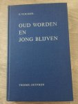 G. Venzmer - Oud worden en jong blijven