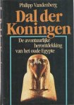 Vandenberg, Philipp - Dal der Koningen. De avontuurlijke herontdekking van het oude Egypte Vandenberg, Philipp - Dal der Koningen. De avontuurlijke herontdekking van het oude Egypte