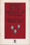 Orwell, George - Lutando na Espanha; e Recordando a Guerra Civil