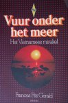 Fitz Gerald, Frances - Vuur onder het meer / Het Vietnamese mirakel Fitz Gerald, Frances - Vuur onder het meer / Het Vietnamese mirakel