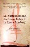 CLOQUETTE Ludovic - Le rattachement du Franc Belge à la Livre Sterling