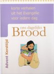 Hagen, M.P.J.  Meindersma, D. - Ons dagelijks Brood / Advent Kersttijd / druk ND / korte verhalen uit het Evangelie voor iedere dag