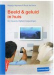 Heymans, Maartje / Korte, Ruud de - Beeld & Geluid in huis - de nieuwste digitale toepassingen