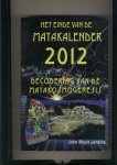 Jenkins, John Major - Het einde van de Mayakalender 2012 Decodering van de Mayakosmosgenesis