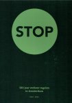 Linders, Sjoerd - STOP - 100 jaar verkeer regelen in Amsterdam 1912-2012. Stop bevat een goudmijn aan feiten en anekdotes over de geschiedenis van het moderne Amsterdamse verkeer.