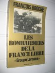 Broche, François - Les bombardiers de la France Libre. Groupe Lorraine.