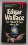 WALLACE, EDGAR, - De onvindbare verrader.