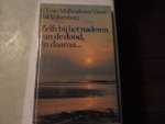 Visser-Malkenhorst van S.T. / Valkenburg Rik - Zelfs bij het naderen van de dood, én daarna...