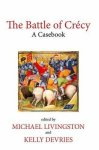  - The Battle of Crécy A Casebook