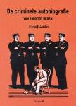 Dekker, Rudolf - De criminele autobiografie van 1600 tot heden / van blauwboekje tot bestseller