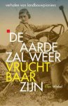 Ellen Winkel - De aarde zal weer vruchtbaar zijn verhalen van landbouwpioniers