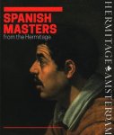 HERMITAGE AMSTERDAM. - Spanish masters from the Hermitage. The world of El Greco, Ribera, Zubarán, Velázquez, Murillo & Goya. [ ENGLISH EDITION ]