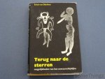 Erich von Däniken. - Terug naar de sterren. Mogelijkheden van het onwaarschijnlijke.