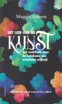 Nelson, Maggie - Het lied van de kunst. Een zoektocht naar de betekenis van artistieke vrijheid