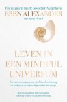 Eben Alexander - Leven in een mindful universum
