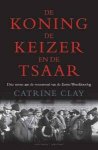 C. Clay - De koning, de keizer en de tsaar