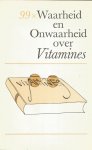 Hermus / Eskes / Schrijver / West / en L. Thorig (redactie) - 99 x Waarheid en onwaarheid over vitamines