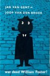 Jan van Gent [omslag: Dick Bruna] - Wat deed William Foster?