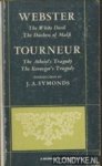 Webster, John & Cyril Tourneur - Four plays: The white devil; The Duchess of Malfi; The atheist's tragedy; The revenger's tragedy