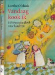 Olthuis, Loethe - Vandaag kook Ik: Hét basiskookboek voor kinderen Olthuis, Loethe - Vandaag kook Ik: Hét basiskookboek voor kinderen