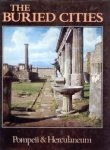 FRANCISCIS, ALFONSO DE - The buried cities. Pompeii & Herculaneum