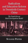 Suzanne Pepper - Radicalism and Education Reform in 20th-Century China