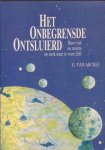 Arckel, G. van - Het Onbegrensde Ontsluierd