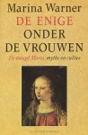 Warner, Marina - De enige onder vrouwen. De maagd Maria: Mythe en cultus.