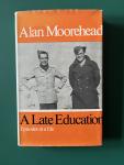 Moorehead, Alan - A late education. Episodes in a life