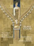 Hollein, Lilli & - Glanzstücke. Van Cleef & Arpels High Jewellery X Masterpieces from the MAK Museum.