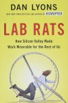 Dan Lyons - Lab Rats: how Silicon Valley made work miserable for the rest of us