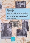 Buschkens-Dijkgraaf, M.L. - Rijswijk, wat is het, wat was het en hoe is het ontstaan?