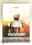 Pieters, Ds. W. - Vechten? --- Bijbelstudie voor jou over Efeze 6 : 10-18