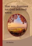 L.R. Shelton - Shelton, L.R.-Hoe een dominee tot God bekeerd werd (nieuw)