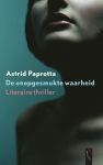 Paprotta, Astrid - De onopgesmukte waarheid.