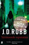 J.D. Robb - Eve Dallas 2 : Vermoorde reputaties Deel 2 met Eve Dallas (ook los te lezen)