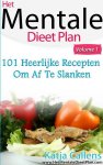 Katja Callens - 101 Heerlijke dieetrecepten voor een platte buik / Deel 1