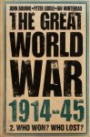 Peter Liddle 76269, J. M. Bourne , Ian R. Whitehead - The Great World War, 1914-45: The peoples' experience 2. Who Won? Who Lost?