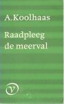 Koolhaas, A. - Raadpleeg de meerval, sprookjes