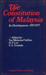 Suffian, Tun Mohamed, H.P. Lee, & F.A. Trindade (eds.) - The Constitution of Malaysia : its development, 1957-1977.
