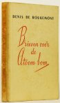 ROUGEMONT, D. DE - Brieven over de atoombom. Nederlandsche vertaling door A. van Ree.