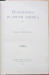 Waterton, Charles - Wanderings in South America, the north-west of the United States, and the Antilles in the years 1812, 1816, 1820, & 1824. With original instructions for the perfect preservation of birds and for cabinets of natural history.