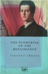 Vincent Cronin 47761 - The Flowering of the Renaissance
