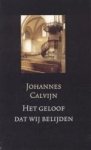 Calvijn, Johannes - Het geloof dat wij belijden