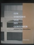 Haan, Hilde de - een symfonie van zes gebouwen / architect Han Westelaken