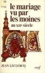 LECLERCQ - Le mariage vu par les moines au XIIe siècle
